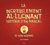 LA INCREÏBLEMENT AL·LUCINANT HISTÒRIA D'EN MARÇAL