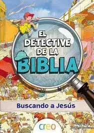 El Detective de la Biblia: Buscando a Jesus