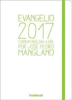 Evangelio 2017, Comentado Dia a Dia
