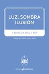 LUZ, SOMBRA, ILUSIÓN