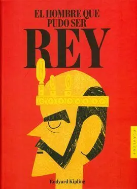 El Hombre que Pudo Ser Rey