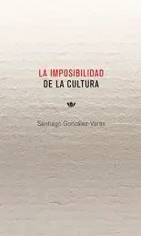 La Imposibilidad de la Cultura