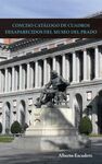 CONCISO CATÁLOGO DE CUADROS DESAPARECIDOS DEL MUSEO DEL PRADO.