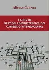 Casos de Gestión Administrativa del Comercio Internacional