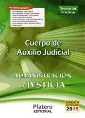 Cuerpo de Auxilio Judicial. Administración y Justicia. Supuestos Prácticos