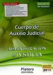 Cuerpo de Auxilio Judicial. Administración y Justicia. Simulacros de Examen