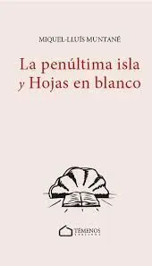 La Penúltima Isla y Hojas en Blanco