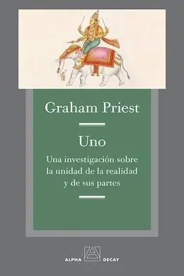 Uno. Una Investigacion Sobre la Unidad de la Realidad y de Sus Partes