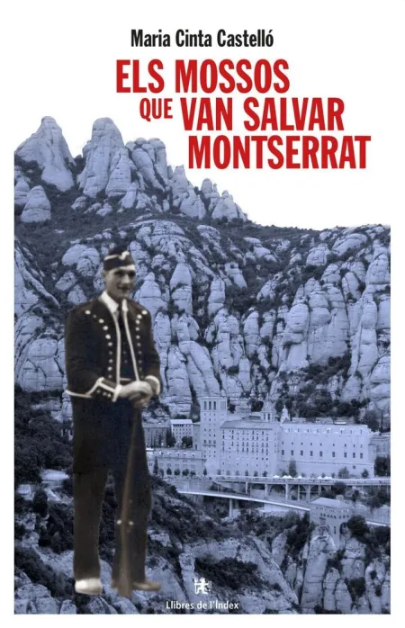 Els Mossos que Van Salvar Montserrat