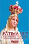 FATIMA 1917, RESPUESTA DEL CIELO A LA MODERNIDAD