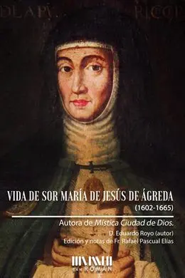 Vida de Sor Maria de Jesus de Agreda.