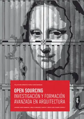 Open Sourcing. Investigacion y Formacion Avanzada en Arquitectura