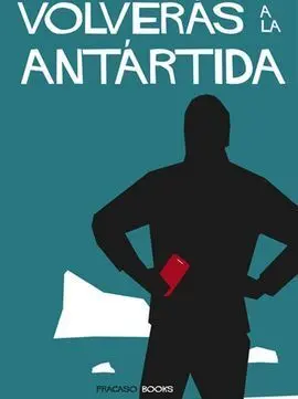 Volverás a la Antártida