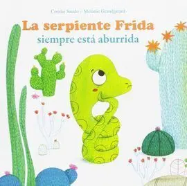 La Serpiente Frida Siempre esta Aburrida