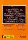 EL TRATAMIENTO DEL EMPLEO DE LOS TRABAJADORES MADUROS POR PARTE DE LOS PODERES PÚBLICOS Y DE LAS POLÍTICAS EMPRESARIALES DE RECURSOS HUMANOS