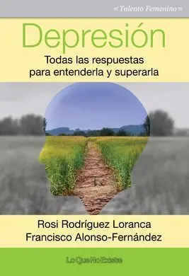 Depresión. Todas las Respuestas para Entenderla y Superarla
