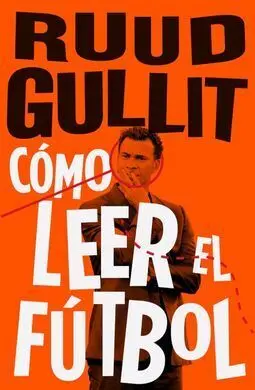 Cómo Leer el Fútbol