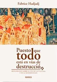 Puesto que Todo esta en Vías de Destrucción