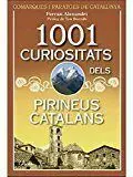 1001 Curiositats Dels Pirineus Catalans