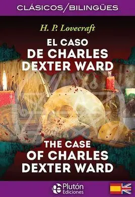 El Caso de Charles Dexter Ward. The Case Of Charles Dexter Ward