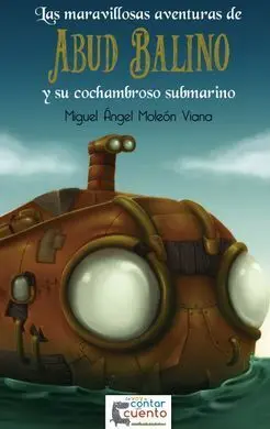 Las Aventuras de Abud Balino y Su Cochambroso Submarino