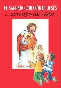 El Sagrado Corazón de Jesús... Con Ojos de Niño