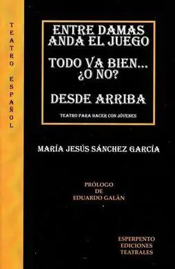 Entre Damas Anda el Juego - Todo Va Bien... ¿O No? - Desde Arriba: Teatro para H