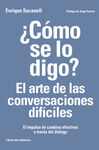 ¿CÓMO SE LO DIGO? EL ARTE DE LAS CONVERSACIONES DIFÍCILES