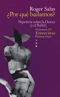 Papeleria Sobre la Danza (Y el Ballet) Volumen Iii Entrevistas Primera Parte