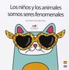 LOS NIÑOS Y LOS ANIMALES SOMOS SERES FENOMENALES