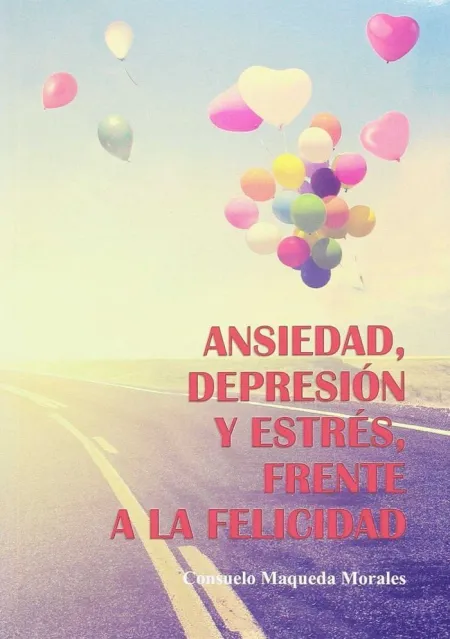 Ansiedad, Depresión y Estrés, Frente a la Felicidad