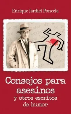Consejos para Asesinos y Otros Escritos de Humor