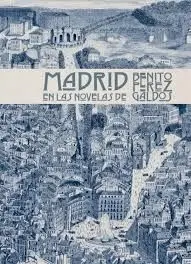 Madrid en las Novelas de Benito Perez Galdos