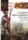 LA GUERRA ANGLO-ESPAÑOLA (1585-1604)