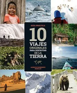10 Viajes Originales para Disfrutar de la Tierra