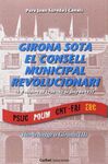 GIRONA SOTA EL CONSELL MUNICIPAL REVOLUCIONARI