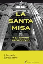La Santa Misa y el Divino Protocolo