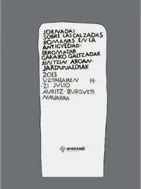 Jornadas Sobre las Calzadas Romanas en la Antigüedad