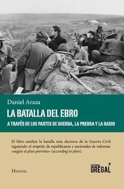 La Batalla del Ebro a Través de los Partes de Guerra, la Prensa y la Radio