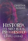 HISTORIA DEL NEO ROCK PROGRESIVO (1982-2016)