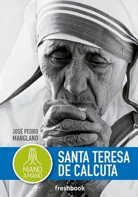 Mano a Mano. Santa Teresa de Calcuta