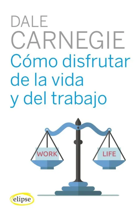 Como Disfrutar de la Vida y del Trabajo