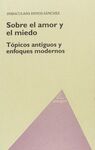 SOBRE EL AMOR Y EL MIEDO. TÓPICOS ANTIGUOS Y ENFOQUES MODERNOS