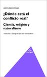 ¿DÓNDE ESTÁ EL CONFLICTO REAL ? CIENCIA RELIGIÓN Y NATURALISMO