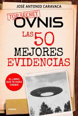 Ovnis. Las 50 Mejores Evidencias