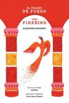 PAJARO DE FUEGO. THE FIRE BIRD