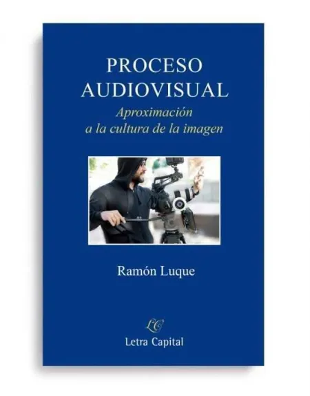 Proceso Audiovisual. Aproximación a la Cultura de la Imagen
