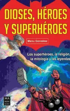 Dioses, Heroes y Superheroes