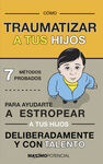 CÓMO TRAUMATIZAR A TUS HIJOS