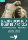 LA ACCIÓN SOCIAL DE LA IGLESIA EN LA HISTORIA : PROMOVIENDO CARIDAD Y MISERICORDIA